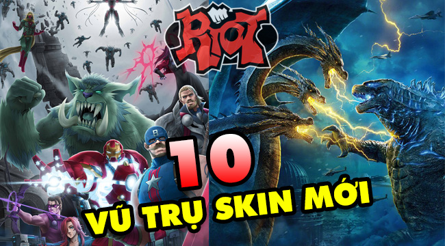 LMHT: TOP 10 vũ trụ Skin cực kỳ tiềm năng mà Riot Games vẫn chưa khai thác