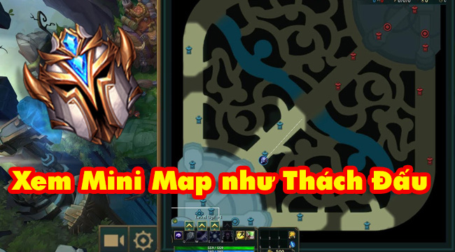 Liên Minh Huyền Thoại: Bạn có đang sử dụng mini map đúng cách?