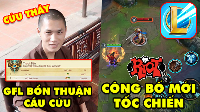 Update LMHT: Sư thầy GFL Bổn Thuận Thách Đấu Việt Nam cầu cứu – Riot hé lộ mới nhất về Tốc Chiến