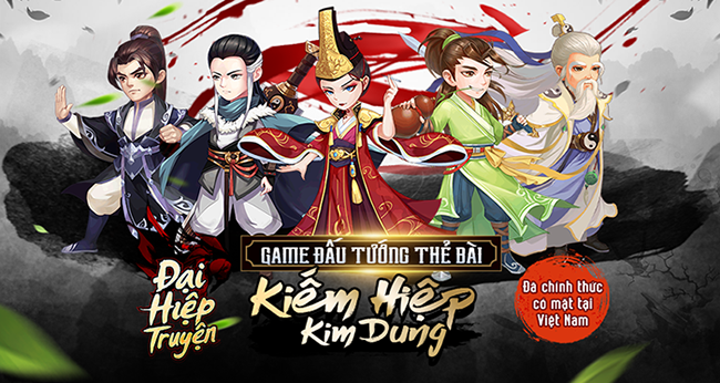 Đại Hiệp Truyện sẽ mang cả thế giới kiếm hiệp Kim Dung đến cho bạn