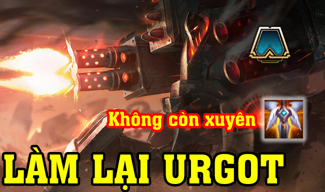 Đấu Trường Chân Lý : Công bố chi tiết việc làm lại Urgot – quân cờ bá nhất cập nhật giữa mùa