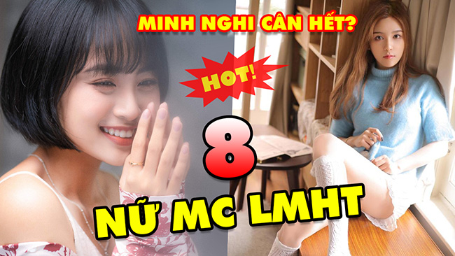 TOP 8 nữ MC xinh đẹp nhất làng Liên Minh Huyền Thoại thế giới: Minh Nghi cân hết!!!
