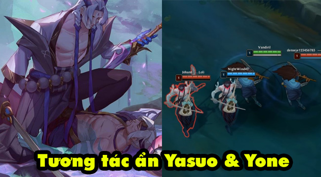Liên Minh Huyền Thoại: Tương tác ẩn thú vị giữa Yasuo và Yone trong game