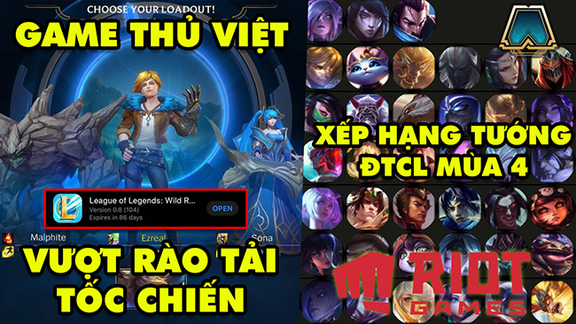 Update LMHT: Game thủ Việt “vượt rào” tải Tốc Chiến – Trùm cuối ĐTCL tiết lộ tướng mạnh nhất mùa 4