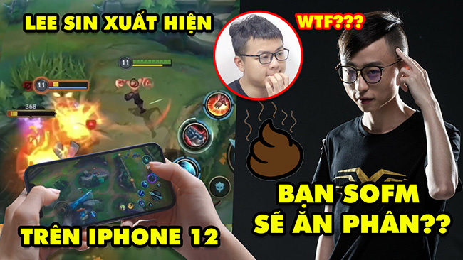 Update LMHT: Tốc Chiến và Lee Sin bất ngờ xuất trong iPhone 12 – Bạn cũ SofM sẽ livestream ăn PHÂN??