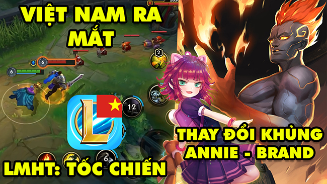 Update LMHT: Thay đổi khủng dành cho Annie và Brand – Tốc Chiến Việt Nam chính thức ra mắt tháng 12