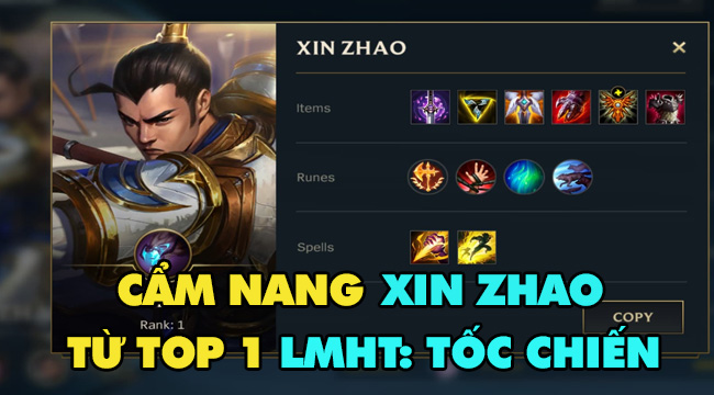 Hướng dẫn chơi Xin Zhao cực hiệu quả từ cao thủ top 1 LMHT: Tốc Chiến
