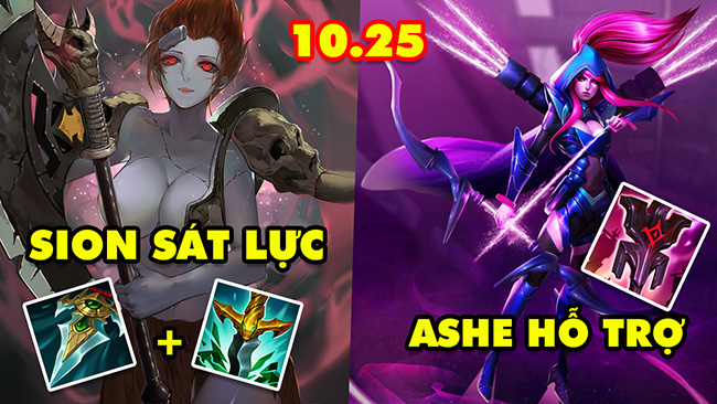 TOP 7 lối chơi Không Đụng Hàng cực bá đạo trong LMHT phiên bản 10.25: Sion Sát Lực, Ashe Hỗ Trợ
