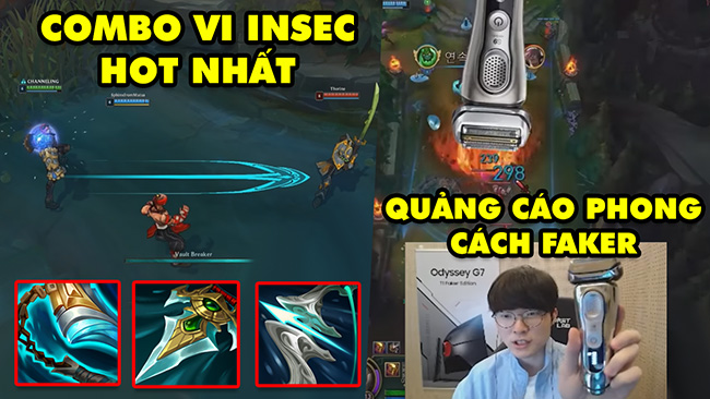 TOP khoảnh khắc điên rồ nhất LMHT #90: Combo Vi InSec mới được khai phá, Quảng cáo phong cách Faker