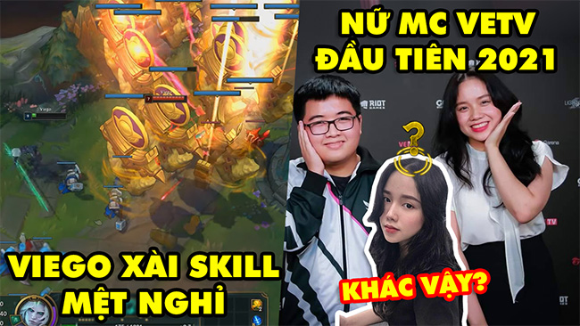 TOP khoảnh khắc điên rồ nhất LMHT #99: Viego xài skill mệt nghỉ, Nữ MC VETV lộ diện quá khác biệt