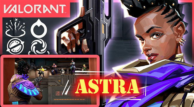 VALORANT: Cận cảnh Astra – đặc vụ thứ 15 với khả năng điều khiển tinh thể