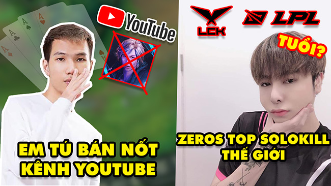 Update LMHT: Sena chính thức bán nốt kênh Youtube, Zeros trở thành ông trùm Solo Kill thế giới