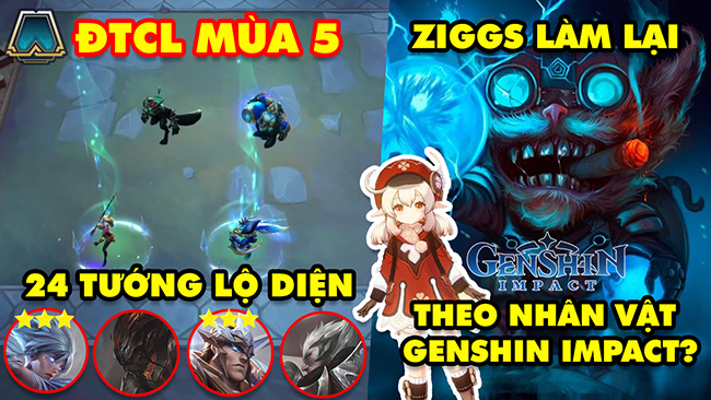 Update LMHT: Ziggs làm lại thành nhân vật Genshin Impact – Lộ 24 tướng của Đấu Trường Chân Lý mùa 5