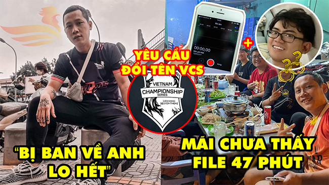 Update LMHT: Thầy Giáo Ba “bảo kê” tất cả tuyển thủ bị Ban, File 47 phút, Yêu cầu đổi tên giải VCS