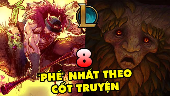 Top 8 vị tướng Phế nhất theo cốt truyện trong LMHT