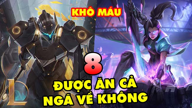 TOP 8 vị tướng có lối chơi Được Ăn Cả, Ngã Về Không mạo hiểm nhất LMHT