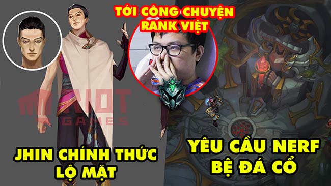 Update LMHT: Jhin chính thức lộ mặt thật cực ngầu, Nerf gấp bệ đá cổ, SofM tới công chuyện rank Việt
