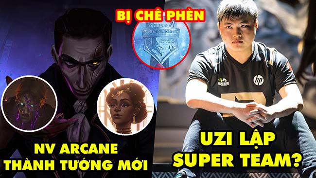Update LMHT: 4 nhân vật Arcane thành tướng mới, Uzi lập super team, Trailer VCS Mùa Đông bị chê phèn