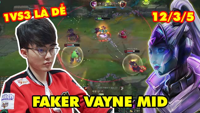 LMHT: Faker cầm Vayne đi mid để lại siêu phẩm 1vs3 cực gắt (12/3/5)