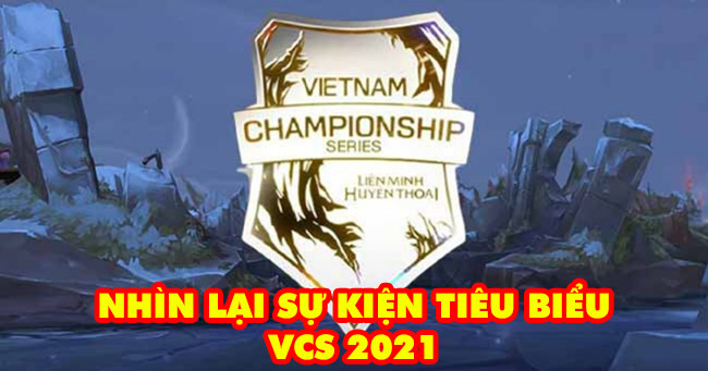 LMHT: Nhìn lại giải đấu VCS 2021, buồn nhiều hơn vui