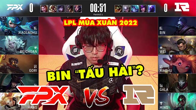 [LPL Mùa Xuân 2022] Highlight FPX vs RNG: Bin “Không” Tấu Hài