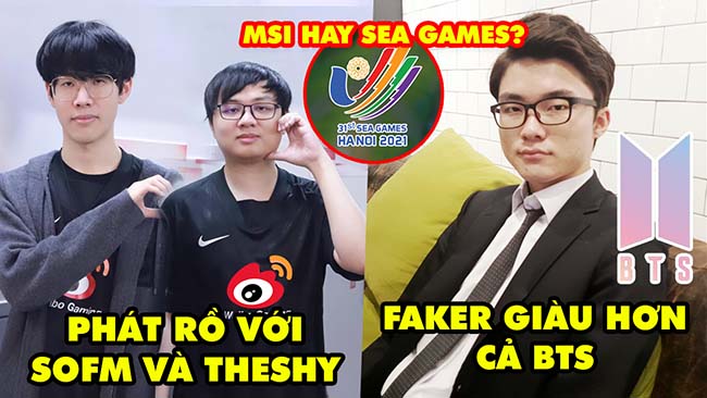 Update LMHT: Fan Trung phát cuồng với TheShy và SofM, Faker giàu hơn cả BTS, Chọn MSI hay SEA Games?