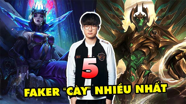 TOP 5 vị tướng được Faker “CÀY CUỐC” nhiều nhất trong 1000 trận chuyên nghiệp