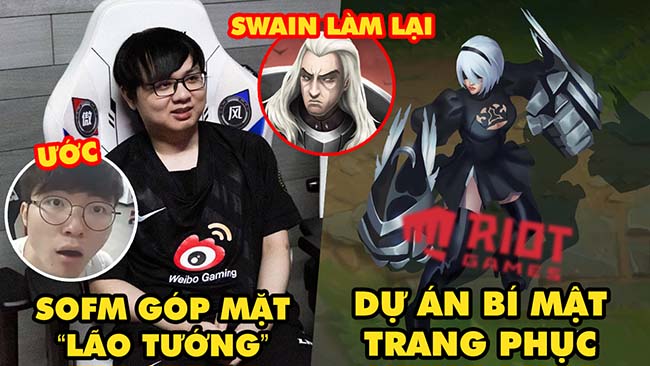 Update LMHT: SofM góp mặt danh sách lão tướng, Dự án bí mật skin, Swain làm lại