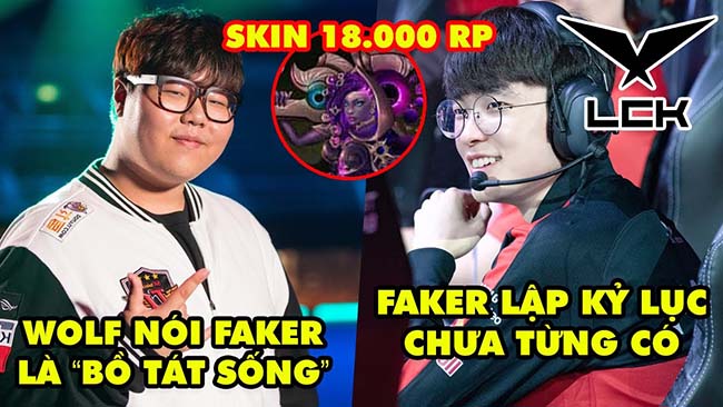 Update LMHT: Wolf gọi Faker là bồ tát sống, Quỷ Vương xác lập kỷ lục chưa từng có, Skin 18.000 RP?