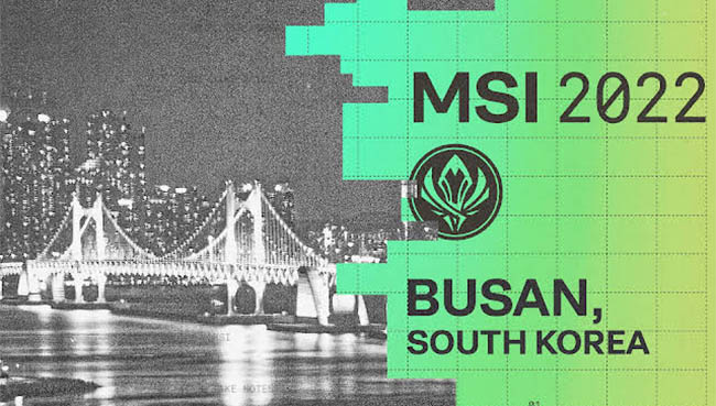 MSI 2022 chốt sổ 5 đội tuyển đầu tiên sẽ tới Busan Hàn Quốc vào tháng 5