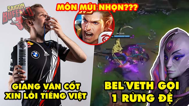 Update LMHT: Giang Văn Cốt xin lỗi bằng Tiếng Việt, Cận cảnh gameplay Bel’Veth gọi đệ, Môn mũi nhọn?