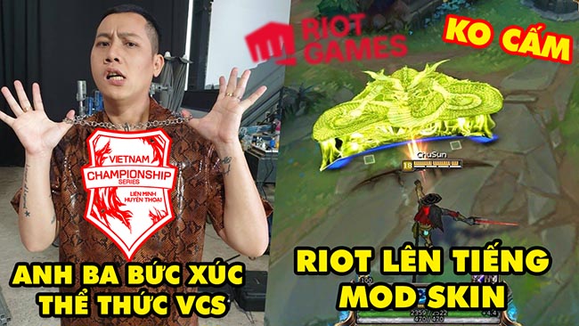 Update LMHT: Thầy Giáo Ba bất bình về thể thức của VCS Mùa Hè 2022, Riot Games lên tiếng về mod skin