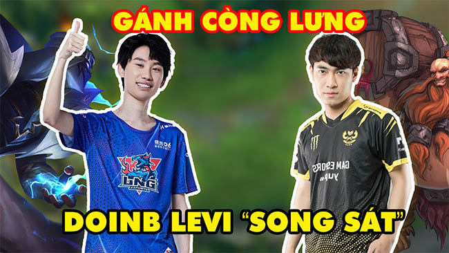 DoinB bất ngờ chung team với Levi tại server Trung Quốc – “Gánh còng cả lưng”