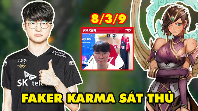 Faker cầm Karma mid phong cách sát thủ siêu “hổ báo cáo chồn”