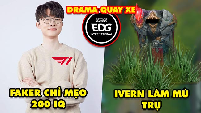 Update LMHT: Faker chỉ mẹo bắt bài Neeko 200IQ, Ivern có thể làm mù trụ, Drama EDG Leave quay xe