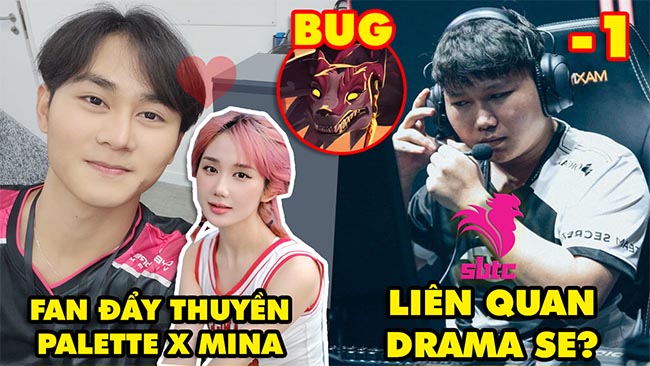 Update LMHT: Fan đẩy thuyền Palette và Mina Young, Nghi vấn Artifact dính líu drama SE, Bug Naafiri