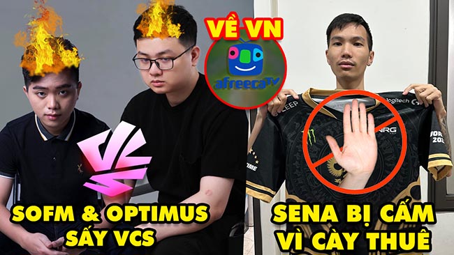 Update LMHT: SofM và Optimus thi nhau sấy VCS, Sena bị gạch tên vì cày thuê, AfreecaTV về Việt Nam