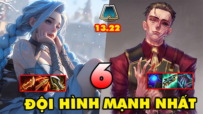 TOP 6 đội hình MẠNH NHẤT để leo rank trong DTCL 13.22