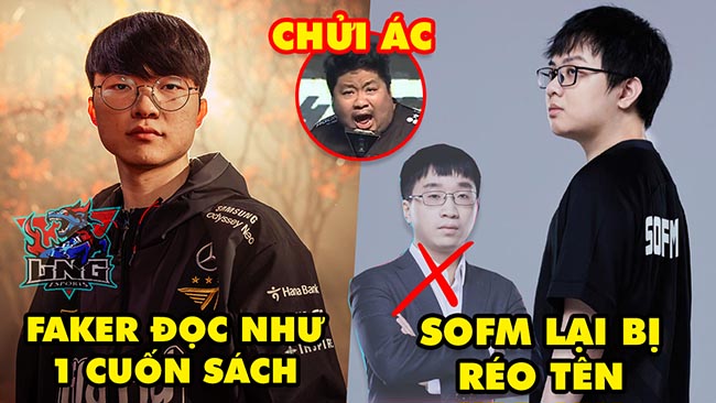 Update LMHT: Faker đọc team địch như 1 cuốn sách, SofM lại bị réo tên, Drama Đài Loan chửi cực căng