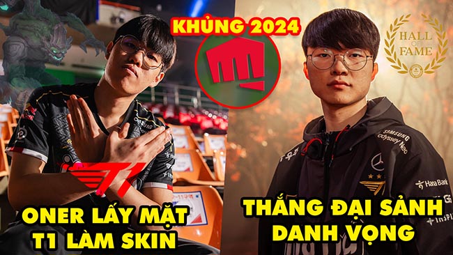 Update LMHT: Oner lấy mặt team T1 làm skin, Faker thắng Đại Sảnh Danh Vọng Esports, Riot khủng 2024