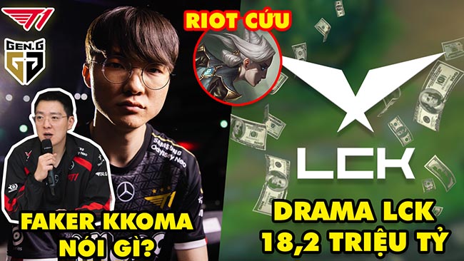 Update LMHT: Faker kkOma nói gì sau trận T1 vs GEN, LCK dính drama 18,2 triệu tỷ đồng, Riot cứu top