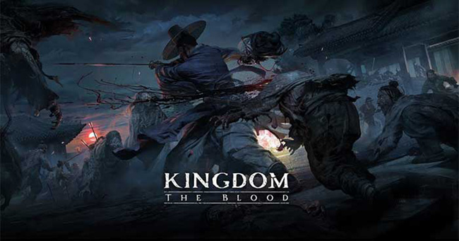 Kingdom: The Blood – game hành động chặt chém dựa theo series zombie đỉnh mở đăng ký