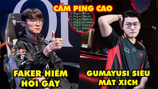 Update LMHT: Faker gáy cực mạnh với Hwei, Gumayusi siêu mắt xích của T1, Cấm người chơi Ping cao