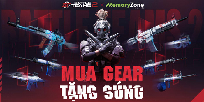 MemoryZone và Battle Teams bắt tay tổ chức sự kiện “Mua Gear Tặng Súng” cho game thủ