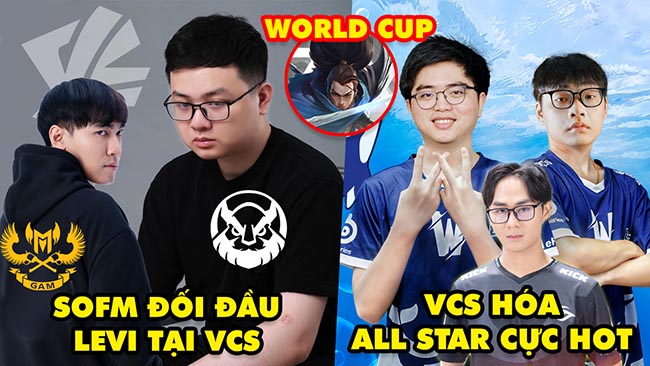 Update LMHT: SofM và Levi đối đầu, VCS 2024 hóa All Star hội ngộ, World Cup Liên Minh là thật