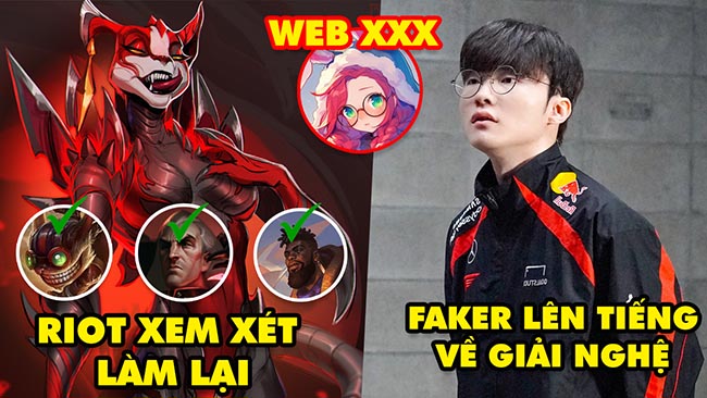 Update LMHT: Aurora trở thành nạn nhân web đen, Faker lên tiếng về giải nghệ, Riot làm lại các tướng