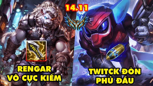 TOP 7 lối chơi BÁ ĐẠO nhất trong LMHT 14.11: Rengar Vô Cực Kiếm, Twitch Đòn Phủ Đầu