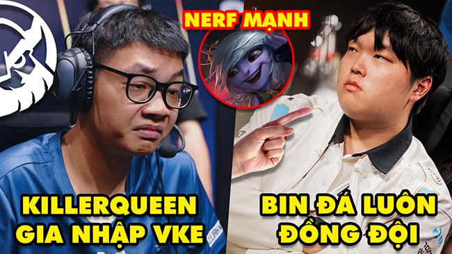 Update LMHT: KillerQueen gia nhập Vikings Esports, Review ĐTCL mùa 12, Tristana nerf mạnh