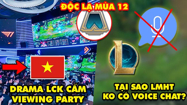 Update LMHT: Lý do Riot không làm voice chat, Drama LCK Việt Nam dừng Viewing Party, Độc ĐTCL mùa 12