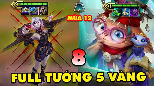 Full sức mạnh các tướng 5 vàng trong ĐTCL mùa 12